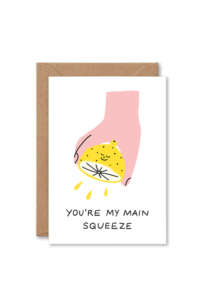 Your My Main Squeeze - Greeting Card